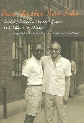 Dear Chester, Dear John: Letters Between Chester Himes and John A. Williams - cover