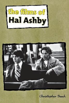 The Films of Hal Ashby - Christopher Beach - cover