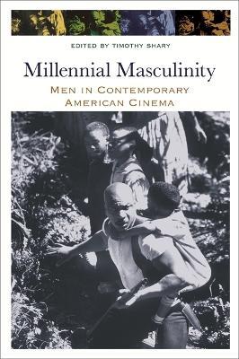 Millennial Masculinity: Men in Contemporary American Cinema - cover