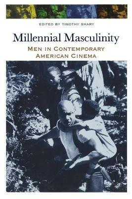 Millennial Masculinity: Men in Contemporary American Cinema - cover