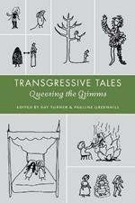 Transgressives Tales: Queering the Grimms