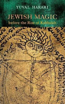 Jewish Magic before the Rise of Kabbalah - Yuval Harari - cover