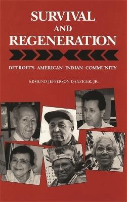 Survival and Regeneration: Detroit's American Indian Community - Edmund Jefferson Jr. Danziger - cover