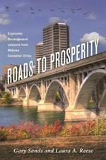 Roads To Prosperity: Economic Development Lessons from Midsize Canadian Cities
