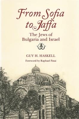 From Sofia to Jaffa: The Jews of Bulgaria and Israel - Guy H. Haskell - cover