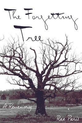 The Forgetting Tree: A Rememory - Rae Paris - cover