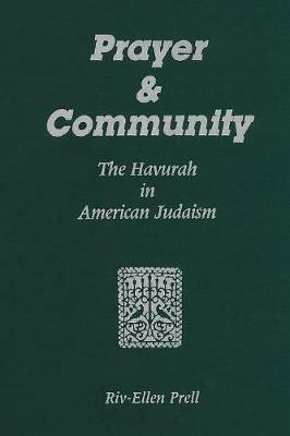 Prayer & Community: The Havurah in American Judaism - Riv-Ellen Prell - cover