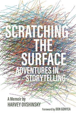 Scratching the Surface: Adventures in Storytelling - Harvey Ovshinsky - cover