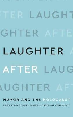 Laughter After: Humor and the Holocaust - cover