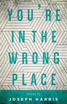 You're in the Wrong Place - Joseph Harris - cover
