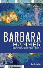 Barbara Hammer: Pushing Out of the Frame