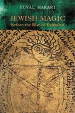 Jewish Magic before the Rise of Kabbalah