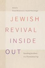 Jewish Revival Inside Out: Remaking Jewishness in a Transnational Age