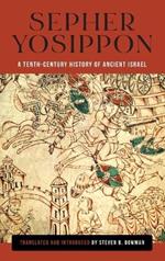 Sepher Yosippon: A Tenth-Century History of Ancient Israel