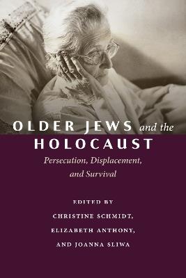Older Jews and the Holocaust: Persecution, Displacement, and Survival - cover