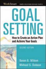 Goal Setting: How to Create an Action Plan and Achieve Your Goals