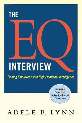 The EQ Interview: Finding Employees with High Emotional Intelligence - Adele Lynn - cover