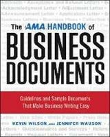 The AMA Handbook of Business Documents: Guidelines and Sample Documents That Make Business Writing Easy - Kevin Wilson,Jennifer Wauson - cover