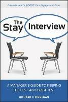 The Stay Interview: A Manager's Guide to Keeping the Best and Brightest