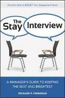 The Stay Interview: A Manager's Guide to Keeping the Best and Brightest - Richard Finnegan - cover