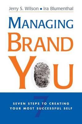 Managing Brand You: 7 Steps to Creating Your Most Successful Self - Jerry Wilson,Ira Blumenthal - cover