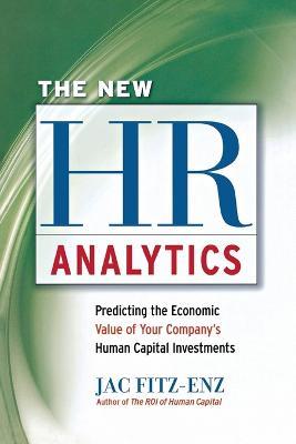 The New HR Analytics: Predicting the Economic Value of Your Company's Human Capital Investments - Jac FITZ-ENZ - cover