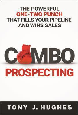 a Combo Prospecting: The Powerful One-Two Punch That Fills Your Pipeline and Wins Sales - Tony Hughes - cover