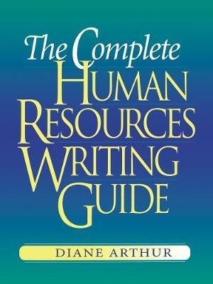 The Complete Human Resources Writing Guide - Diane Arthur - cover