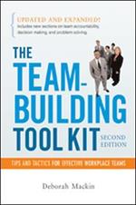 The Team-Building Tool Kit: Tips and Tactics for Effective Workplace Teams
