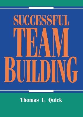 Successful Team Building - Thomas L. Quick - cover