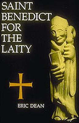 Saint Benedict For The Laity - Eric Dean - cover