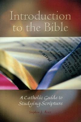 Introduction to the Bible: A Catholic Guide to Studying Scripture - Stephen J. Binz - cover