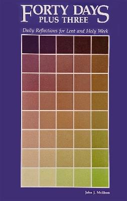 Forty Days Plus Three: Daily Reflections for Lent and Holy Week - John J. McIlhon - cover