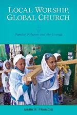 Local Worship, Global Church: Popular Religion and the Liturgy