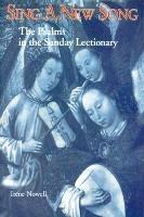 Sing a New Song: The Psalms in the Sunday Lectionary - Irene Nowell - cover