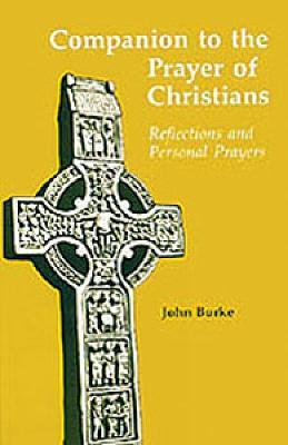 Companion to the Prayer of Christians: Reflections and Personal Prayers - John Burke - cover