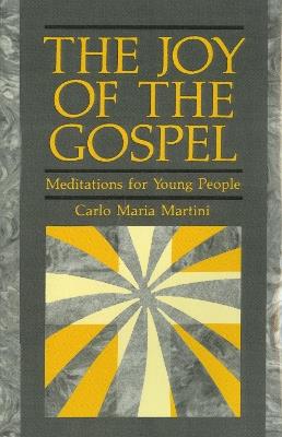 The Joy of Gospel: Meditations for Young People - Carlo Maria Martini - cover
