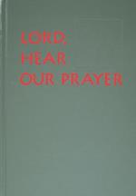 Lord, Hear Our Prayer: The Prayer of the Faithful for Sundays, Holy Days, and Ritual Masses