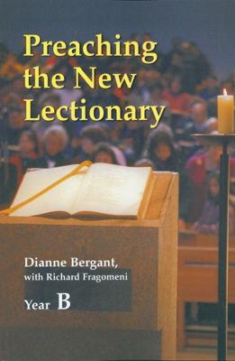Preaching The New Lectionary: Year B - Dianne Bergant,Richard N. Fragomeni - cover