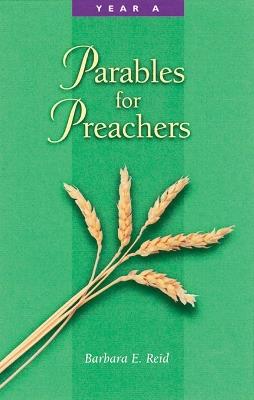 Parables For Preachers: Year A, The Gospel of Matthew - Barbara E. Reid - cover