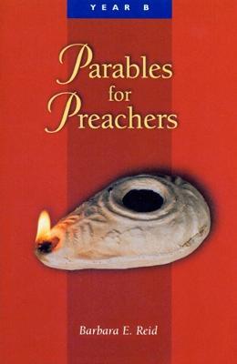 Parables For Preachers: Year B, The Gospel of Mark - Barbara E. Reid - cover