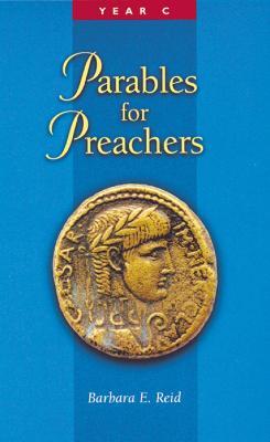 Parables For Preachers: Year C, The Gospel of Luke - Barbara E. Reid - cover