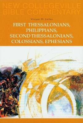 First Thessalonians, Philippians, Second Thessalonians, Colossians, Ephesians: Volume 8 - Vincent Smiles - cover