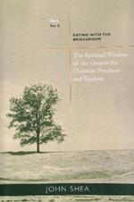 The Spiritual Wisdom of Gospels for Christian Preachers and Teachers: Eating with the Bridegroom Year B