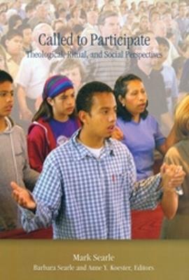 Called to Participate: Theological, Ritual, and Social Perspectives - Mark Searle - cover