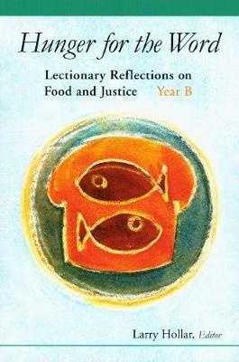 Hunger for the Word: Lectionary Reflections on Food and Justice-Year B - cover