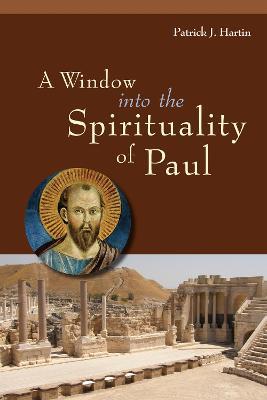 A Window into the Spirituality of Paul - Patrick J. Hartin - cover