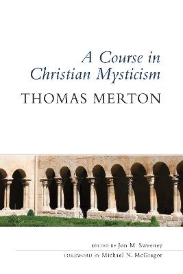A Course in Christian Mysticism - Thomas Merton - cover