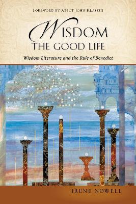 Wisdom: Wisdom Literature and the Rule of Benedict - Irene Nowell - cover