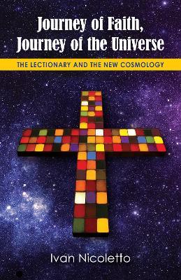 Journey of Faith, Journey of the Universe: The Lectionary and the New Cosmology - Ivan Nicoletto - cover